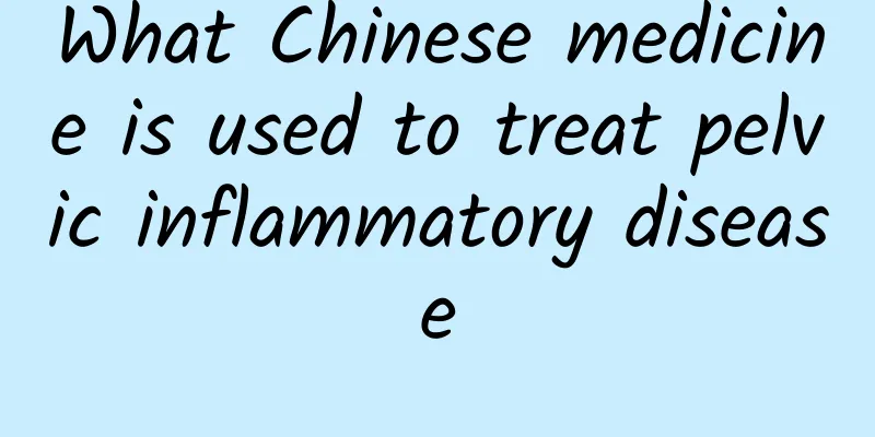 What Chinese medicine is used to treat pelvic inflammatory disease