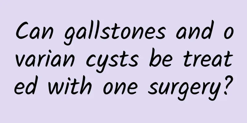 Can gallstones and ovarian cysts be treated with one surgery?
