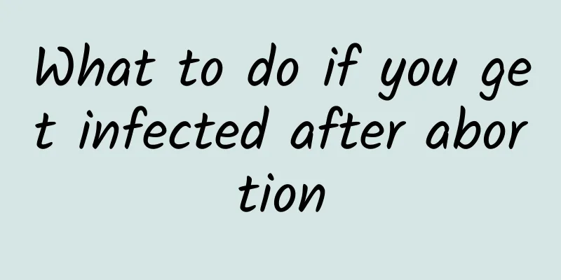 What to do if you get infected after abortion