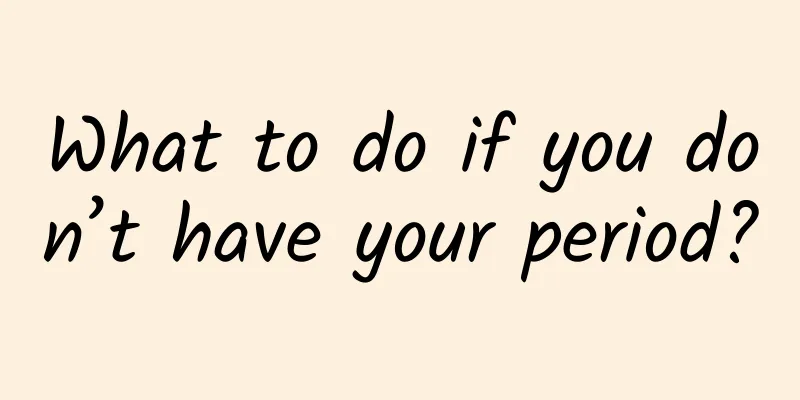 What to do if you don’t have your period?