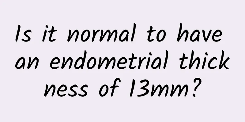 Is it normal to have an endometrial thickness of 13mm?