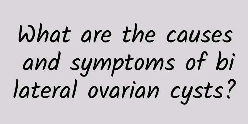 What are the causes and symptoms of bilateral ovarian cysts?