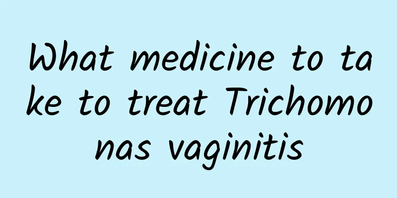 What medicine to take to treat Trichomonas vaginitis