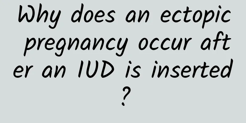 Why does an ectopic pregnancy occur after an IUD is inserted?