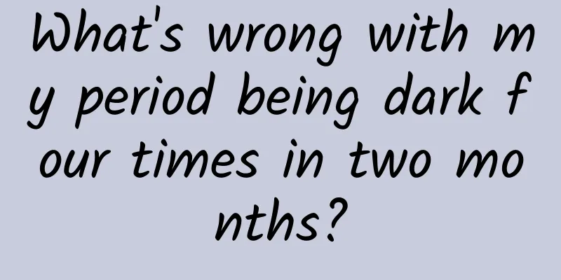 What's wrong with my period being dark four times in two months?