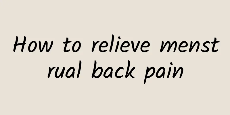 How to relieve menstrual back pain