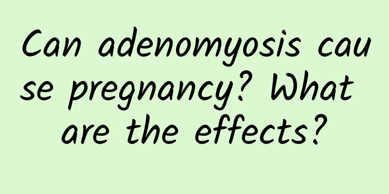 Can adenomyosis cause pregnancy? What are the effects?
