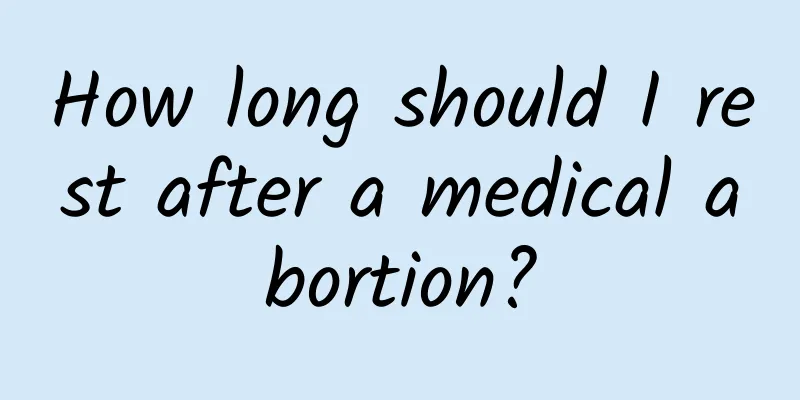 How long should I rest after a medical abortion?