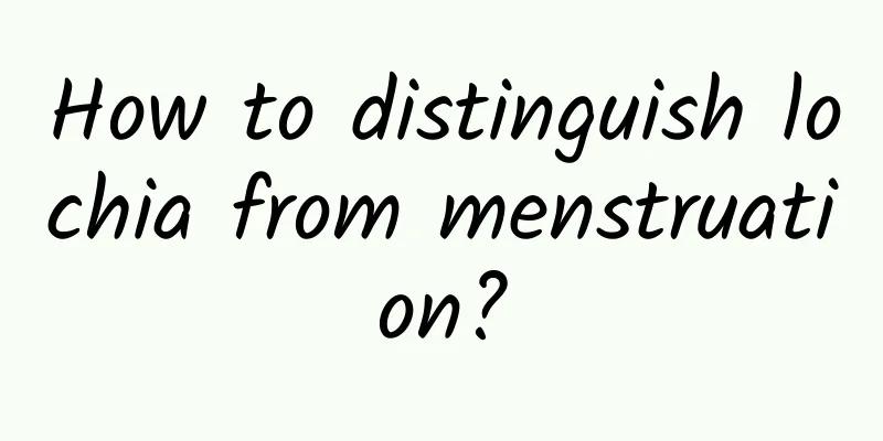 How to distinguish lochia from menstruation?