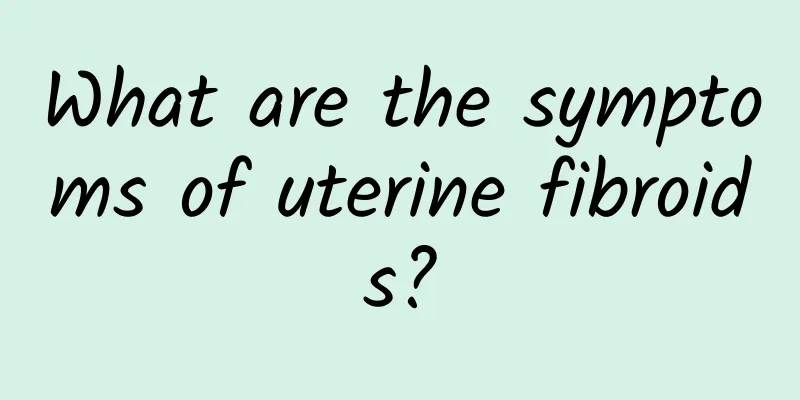What are the symptoms of uterine fibroids?
