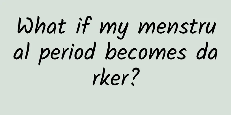 What if my menstrual period becomes darker?