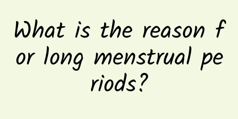 What is the reason for long menstrual periods?