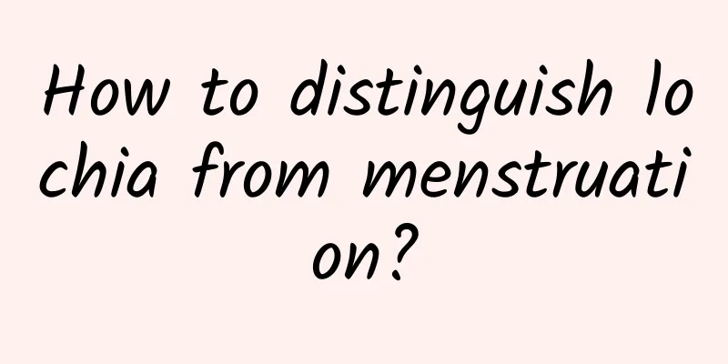 How to distinguish lochia from menstruation?