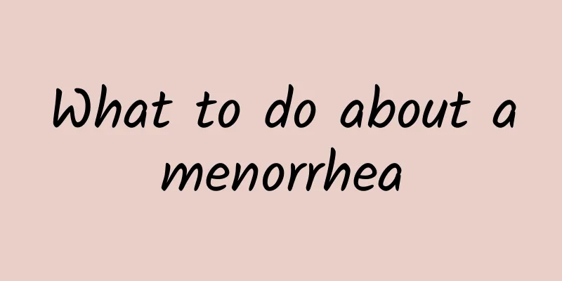 What to do about amenorrhea