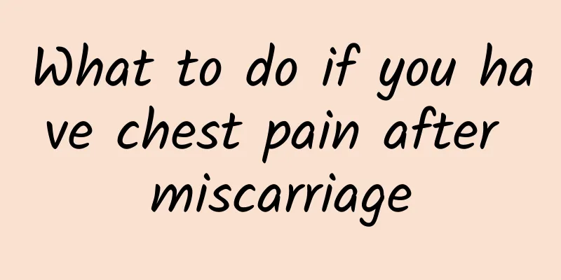 What to do if you have chest pain after miscarriage