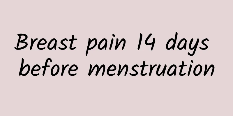 Breast pain 14 days before menstruation