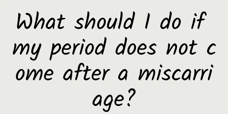What should I do if my period does not come after a miscarriage?