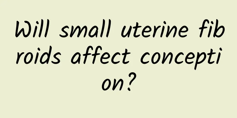 Will small uterine fibroids affect conception?
