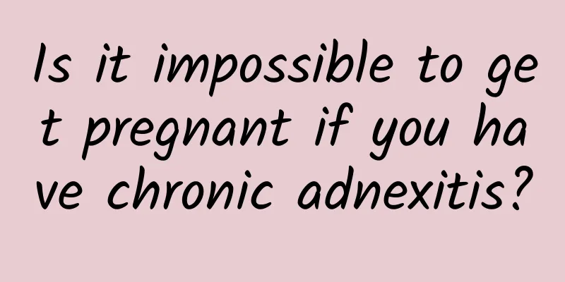Is it impossible to get pregnant if you have chronic adnexitis?