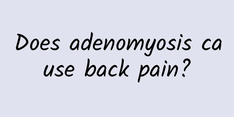 Does adenomyosis cause back pain?