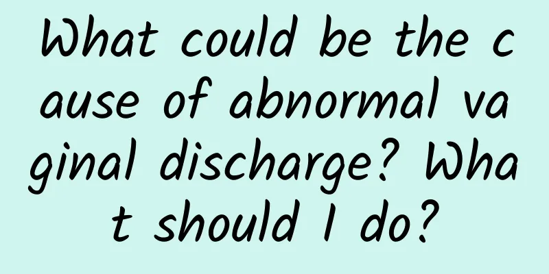What could be the cause of abnormal vaginal discharge? What should I do?
