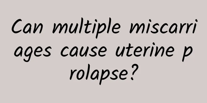 Can multiple miscarriages cause uterine prolapse?