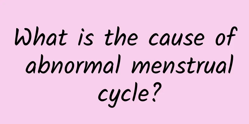 What is the cause of abnormal menstrual cycle?