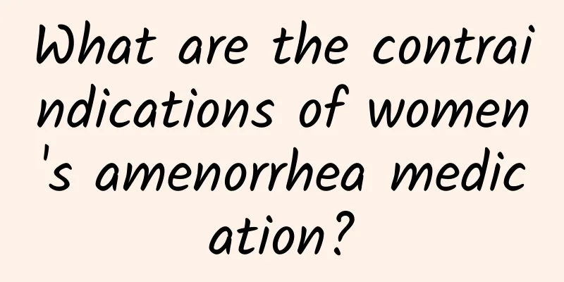 What are the contraindications of women's amenorrhea medication?