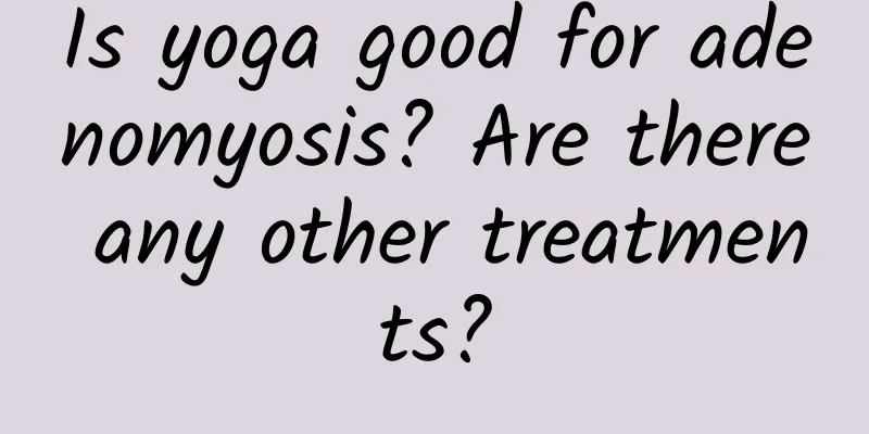 Is yoga good for adenomyosis? Are there any other treatments?