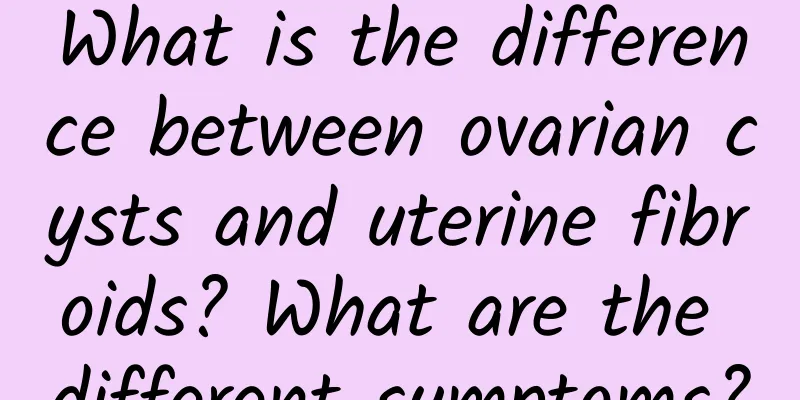 What is the difference between ovarian cysts and uterine fibroids? What are the different symptoms?