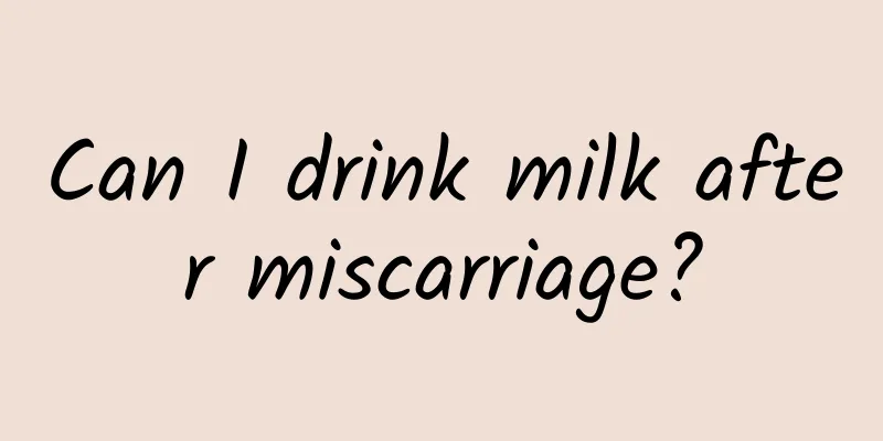 Can I drink milk after miscarriage?