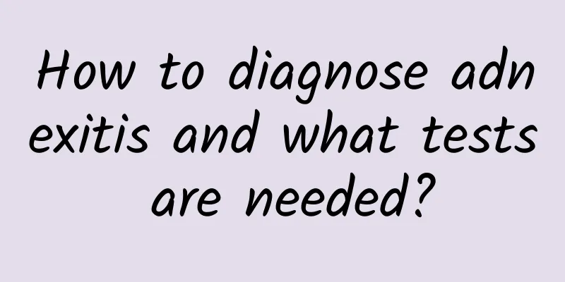 How to diagnose adnexitis and what tests are needed?