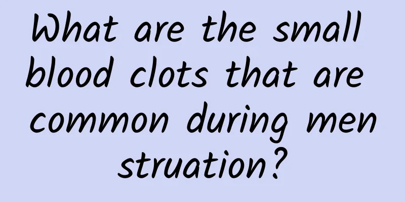 What are the small blood clots that are common during menstruation?