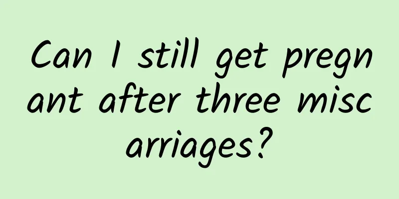 Can I still get pregnant after three miscarriages?