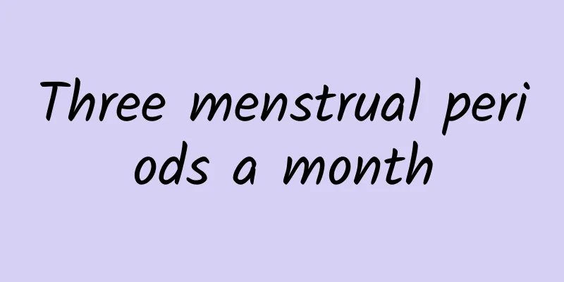 Three menstrual periods a month
