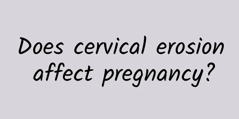 Does cervical erosion affect pregnancy?
