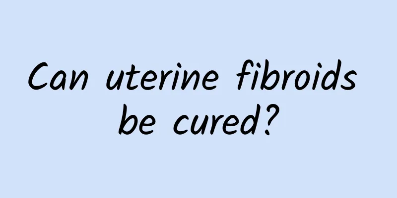 Can uterine fibroids be cured?