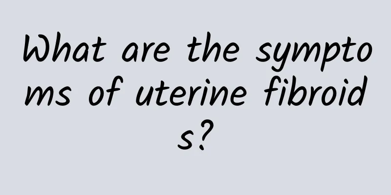 What are the symptoms of uterine fibroids?