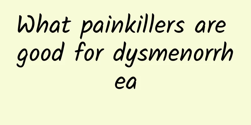 What painkillers are good for dysmenorrhea