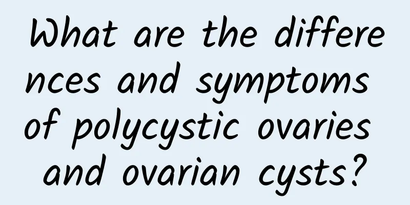 What are the differences and symptoms of polycystic ovaries and ovarian cysts?
