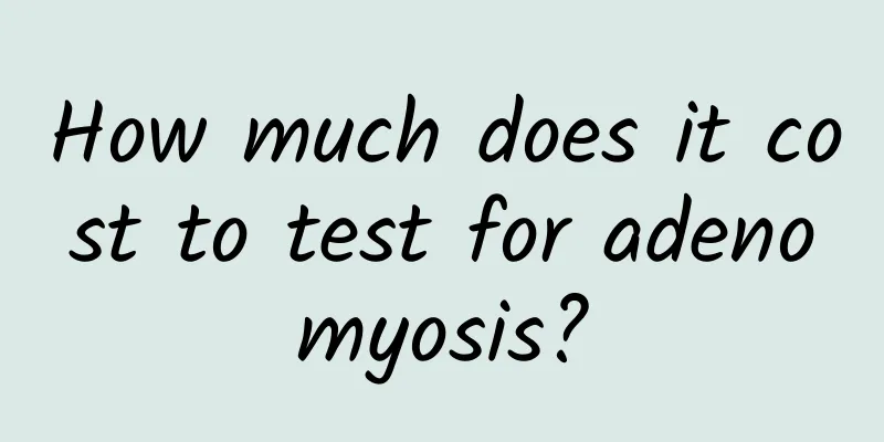 How much does it cost to test for adenomyosis?