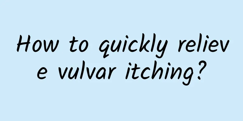 How to quickly relieve vulvar itching?