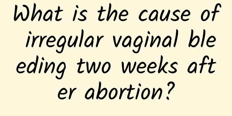 What is the cause of irregular vaginal bleeding two weeks after abortion?