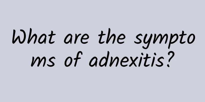 What are the symptoms of adnexitis?