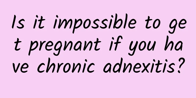 Is it impossible to get pregnant if you have chronic adnexitis?
