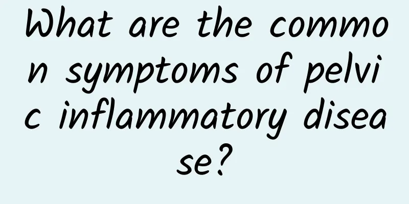 What are the common symptoms of pelvic inflammatory disease?
