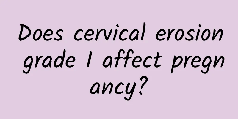 Does cervical erosion grade I affect pregnancy?