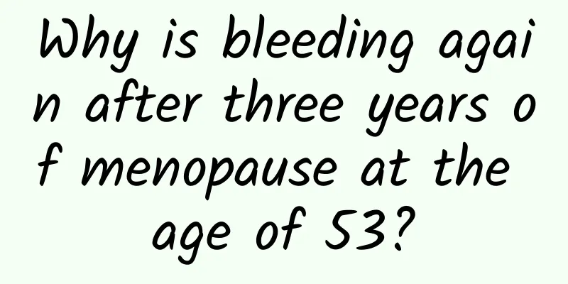 Why is bleeding again after three years of menopause at the age of 53?