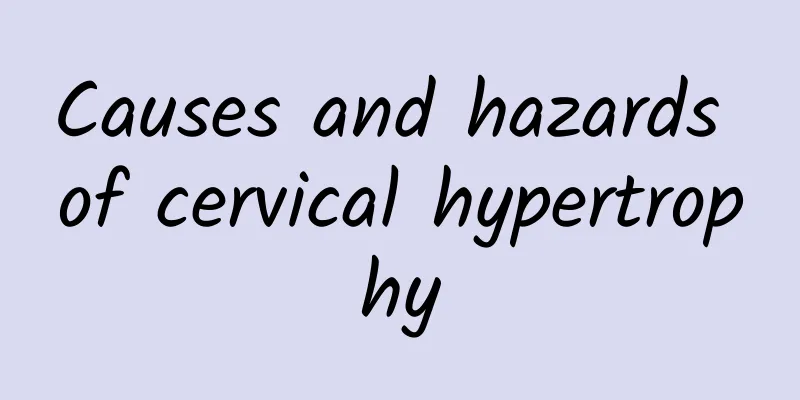 Causes and hazards of cervical hypertrophy