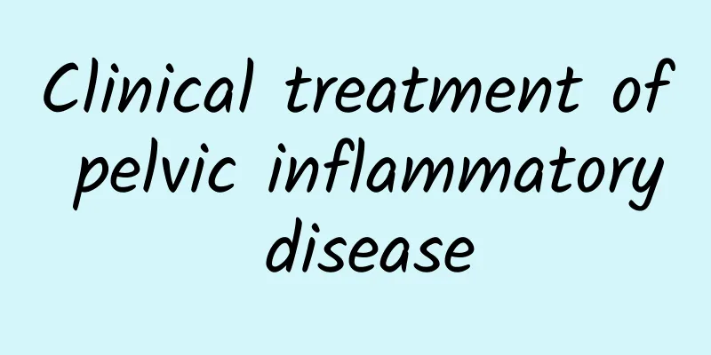 Clinical treatment of pelvic inflammatory disease